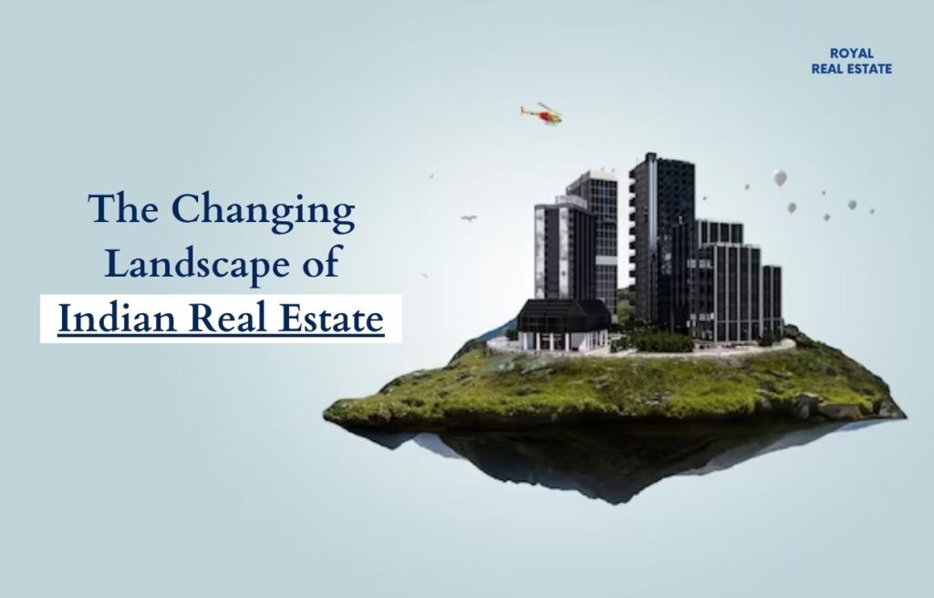 The Changing Landscape of Indian Real Estate