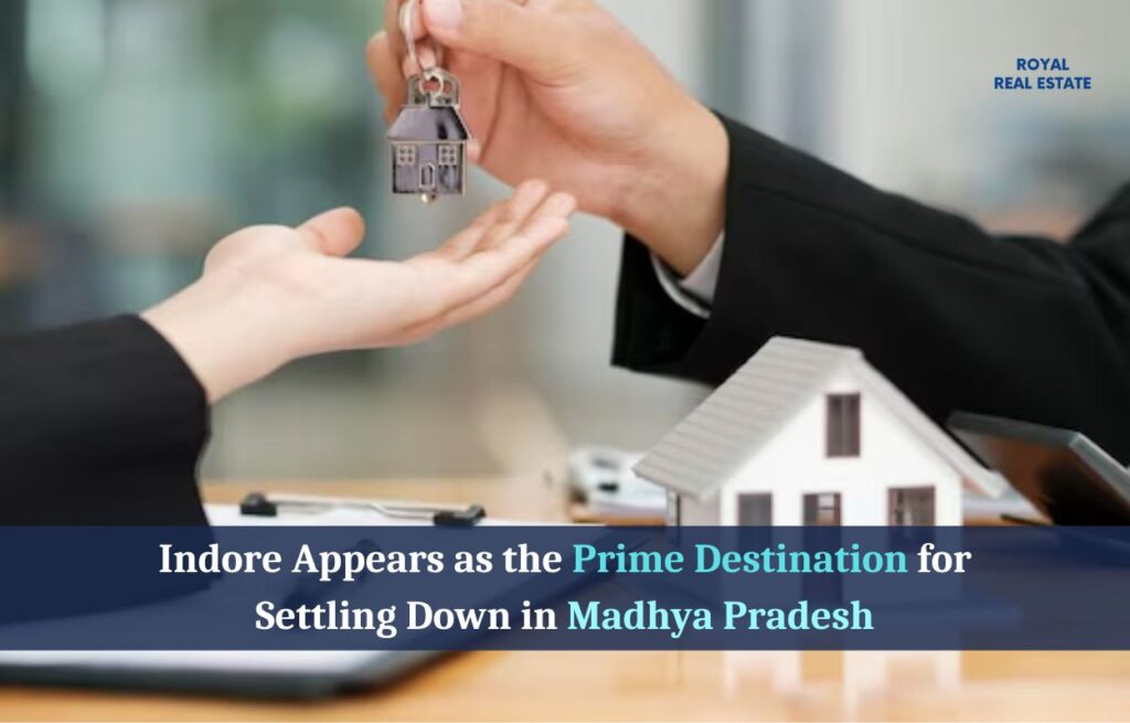 Indore Appears as the Prime Destination for Settling Down in Madhya Pradesh